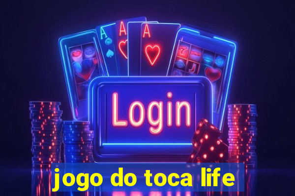 jogo do toca life