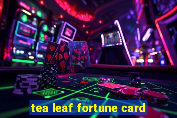 tea leaf fortune card