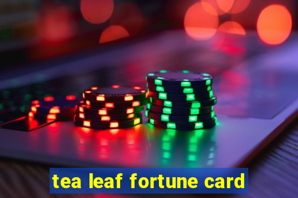 tea leaf fortune card