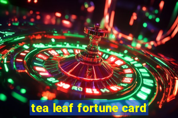 tea leaf fortune card