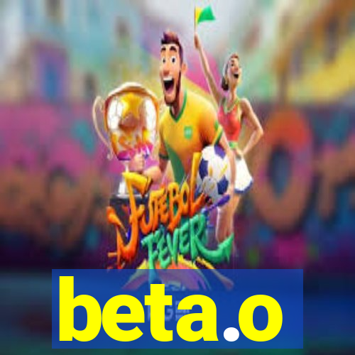 beta.o