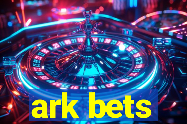 ark bets