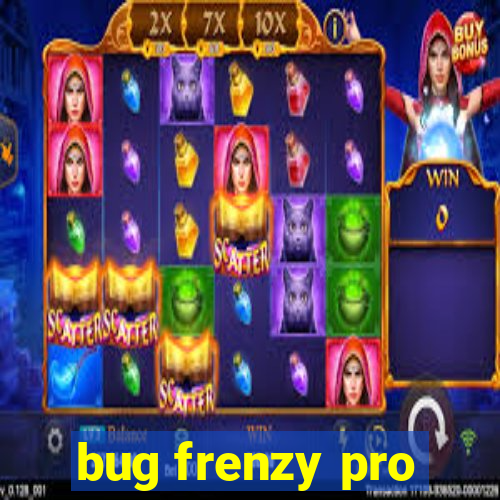 bug frenzy pro