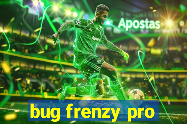 bug frenzy pro