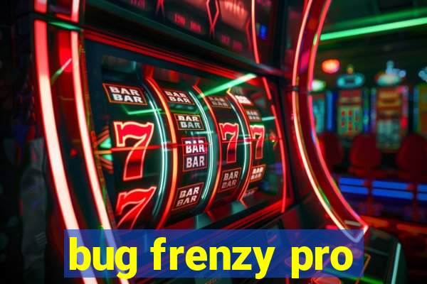 bug frenzy pro