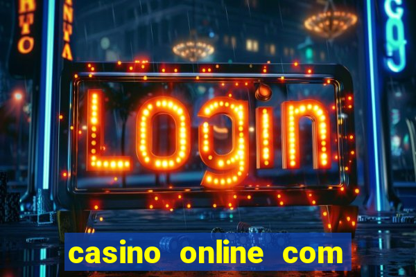 casino online com bonus sem deposito