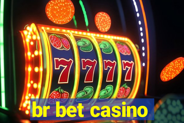 br bet casino