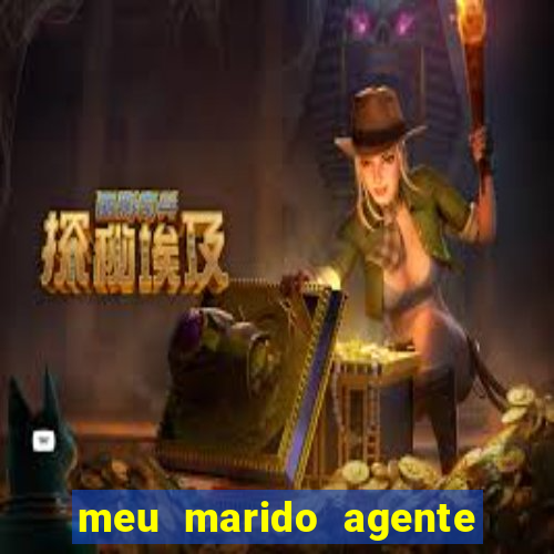 meu marido agente secreto completo dublado