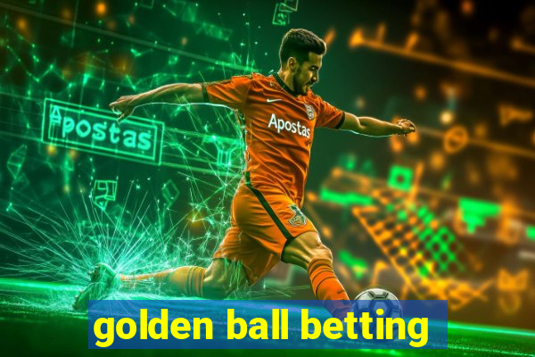 golden ball betting