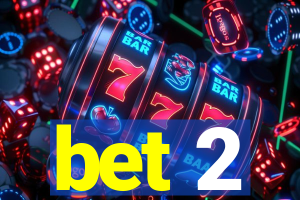 bet 2