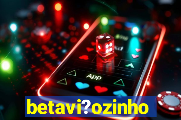 betavi?ozinho