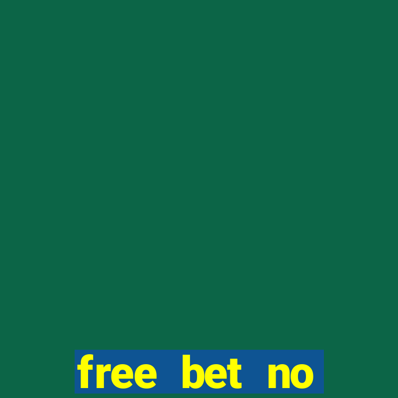 free bet no deposit offers