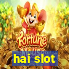 hai slot