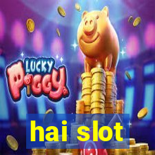 hai slot