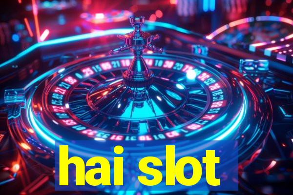 hai slot