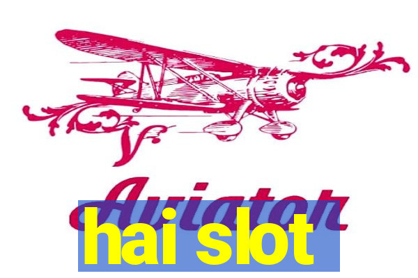 hai slot