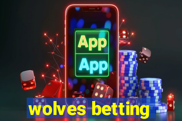 wolves betting