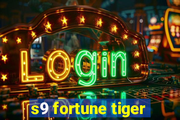 s9 fortune tiger