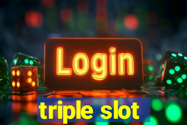 triple slot