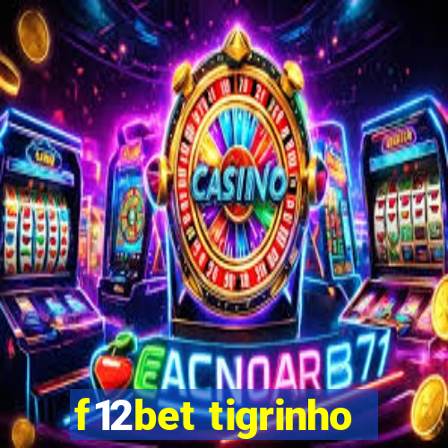 f12bet tigrinho