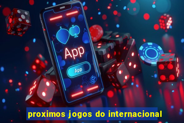 proximos jogos do internacional