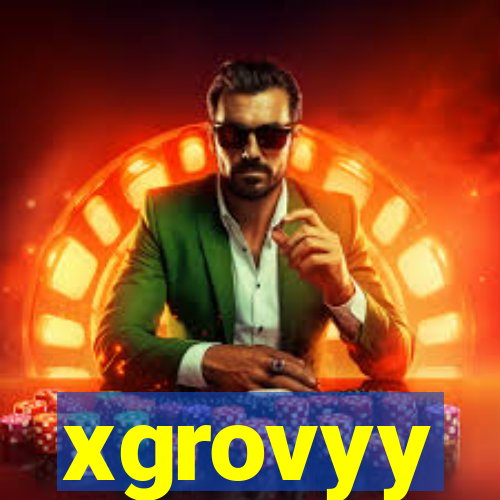 xgrovyy