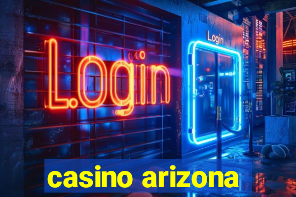 casino arizona