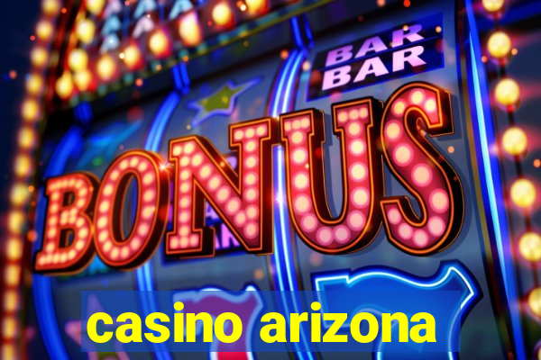 casino arizona