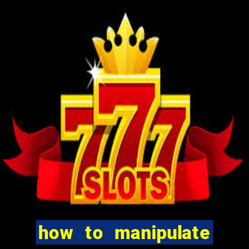 how to manipulate a slot machine