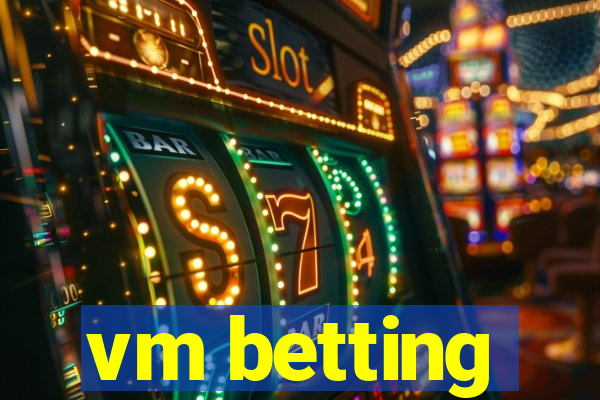 vm betting