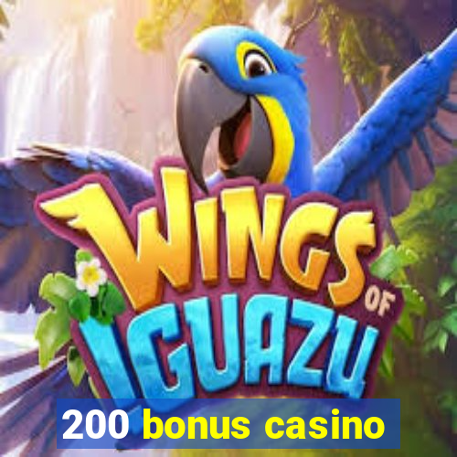 200 bonus casino