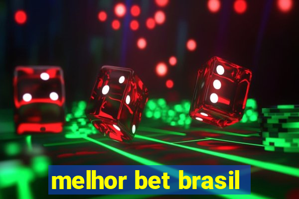 melhor bet brasil