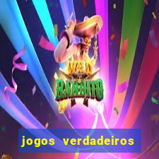 jogos verdadeiros que ganha dinheiro