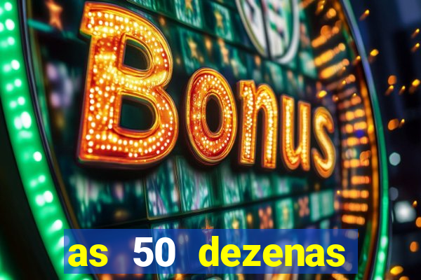 as 50 dezenas melhores de 20 pontos