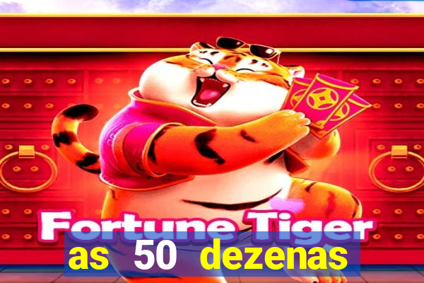 as 50 dezenas melhores de 20 pontos