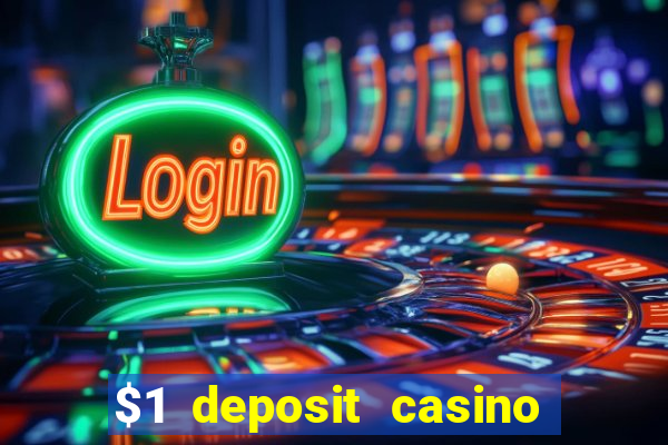 $1 deposit casino for new player