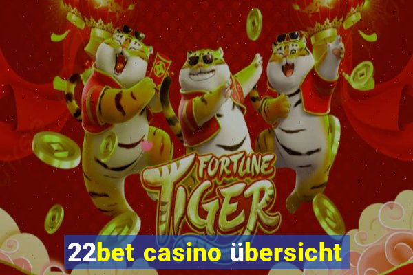 22bet casino übersicht