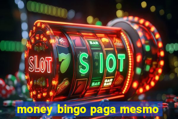 money bingo paga mesmo