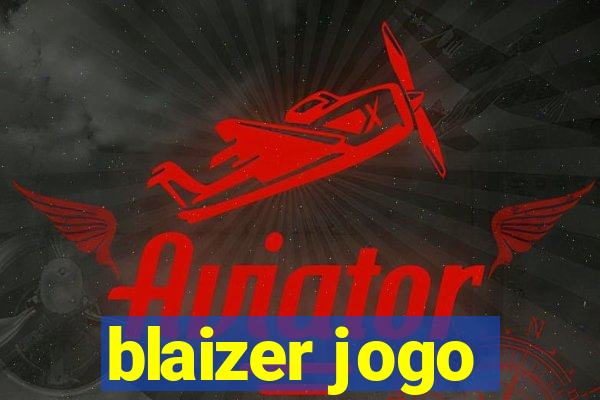 blaizer jogo