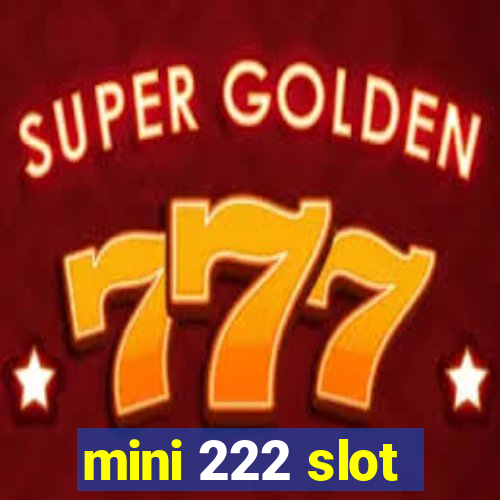 mini 222 slot