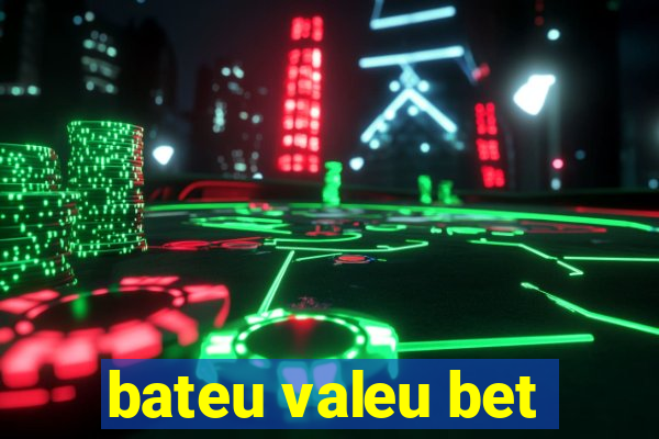 bateu valeu bet