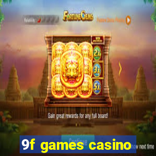 9f games casino