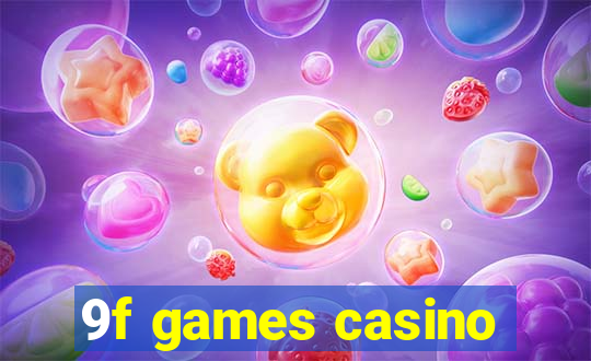 9f games casino