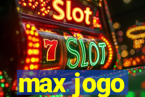 max jogo