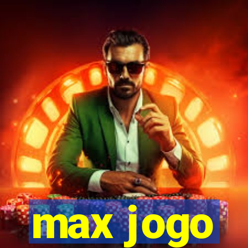 max jogo