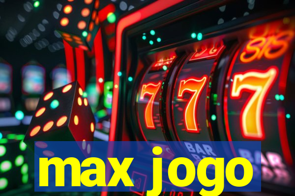 max jogo