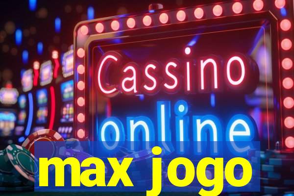 max jogo