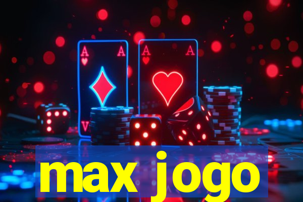 max jogo