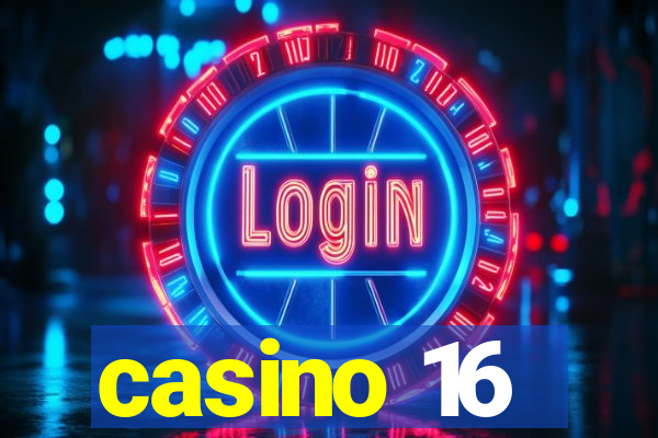 casino 16