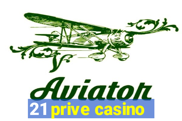 21 prive casino